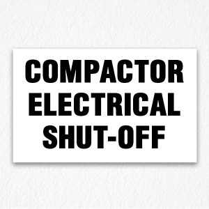 Compactor Electrical Shut-Off Sign in Black Text