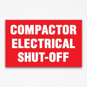 Compactor Electrical Shut-Off Sign in Red