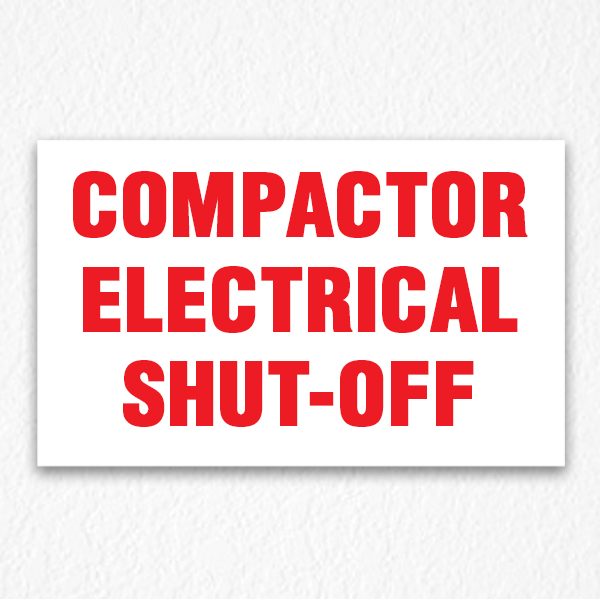 Compactor Electrical Shut-Off Sign in Red Text