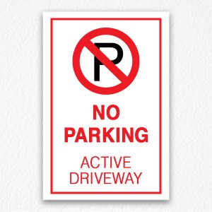 No Parking Active Driveway Sign in Red Text