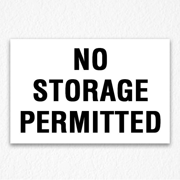 No Storage Permitted Sign in Black text