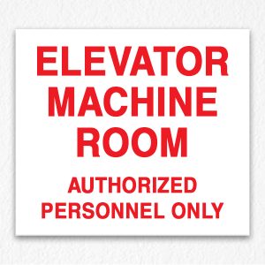 Elevator Machine Room Authorized People Only in Red Text