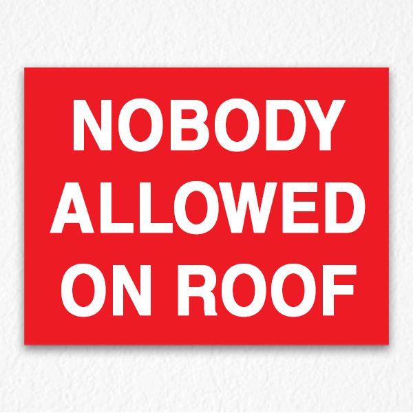 Nobody Allowed on Roof Sign on Red